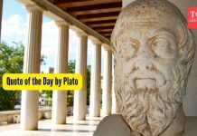 Quote of the Day by Plato: “Wise men speak because they have something to say; fools because…..”